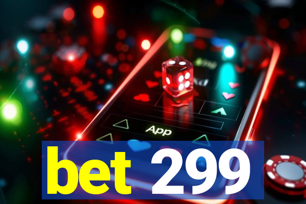 bet 299